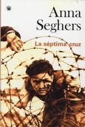 LA SÉPTIMA CRUZ - DE ANNA SEGHERS