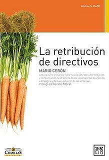 LA RETRIBUCIÓN DE LOS DIRECTIVOS LA RETRIBUCIÓN DE LOS DIRECTIVOS