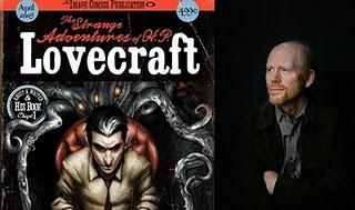 Las Aventuras de Lovecraft de la mano de Ron Howard