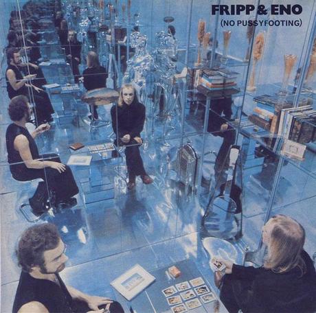 Robert Fripp & Brian Eno – (No Pussyfooting)