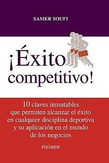 ÉXITO COMPETITIVO 10 claves inmutables que permiten alcanzar el éxito en cualquier disciplina deportiva y su aplicación en el mundo de los negocios ÉXITO COMPETITIVO 10 claves inmutables que permiten alcanzar el éxito en cualquier disciplina deportiva y su aplicación en el mundo de los negocios