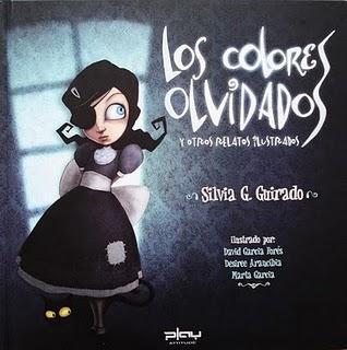 Los colores olvidados y otros relatos ilustrados, de Silvia G. Guirado
