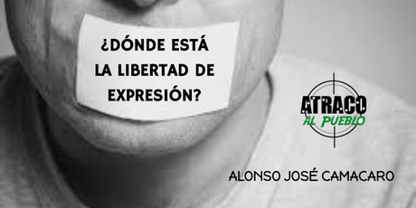¿DONDE ESTÁ LA LIBERTAD DE EXPRESIÓN?