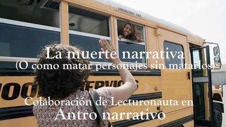 La muerte narrativa (o cómo matar personajes sin matarlos)