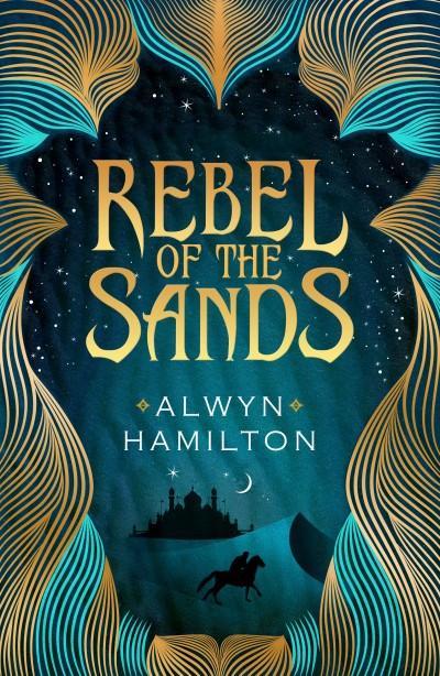 Rebel of the Sands - Alwyn Hamilton (Saga Rebel of the Sands)