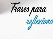 Frases para reflexionar crecer