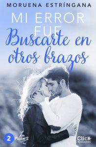 Reseña: Mi error fue buscarte en otros brazos. Parte 2, Mourena Estríngana