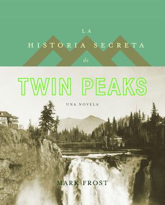 LA HISTORIA SECRETA DE TWIN PEAKS (Mark Frost, 2016)