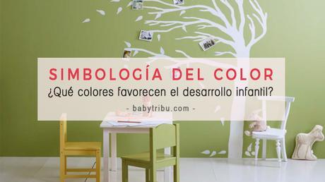 Simbología del Color: ¿Qué colores favorecen el desarrollo infantil?
