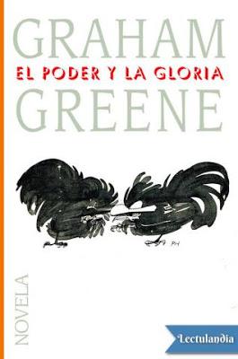 Reseña: El Poder y la Gloria - Graham Greene