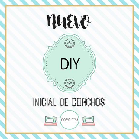DIY • INICIAL DE CORCHOS