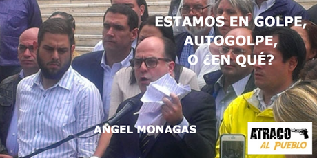 ESTAMOS EN GOLPE, AUTOGOLPE, O ¿EN QUÉ?