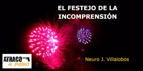 EL FESTEJO DE LA INCOMPRENSIÓN