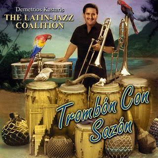 The Latin Jazz Coalition & Demetrios Kastaris -Trombón con Sazón