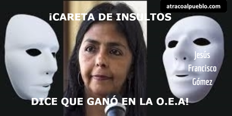 ¡CARRETA DE INSULTOS, DIZQUE GANÓ EN LA OEA!