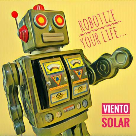 VIENTO SOLAR - ROBOTIZE YOUR LIFE