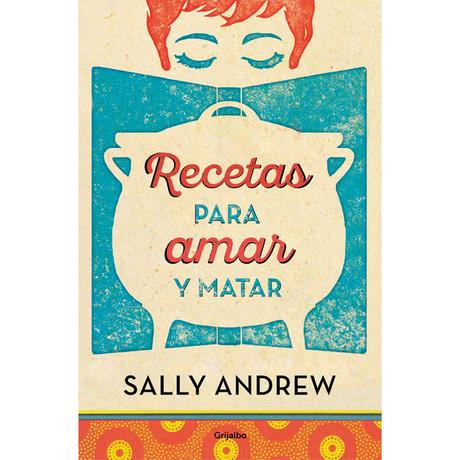 Recetas para amar y matar, de Sally Andrew