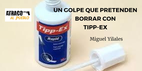 UN GOLPE QUE PRETENDEN BORRAR CON TIPP-EX