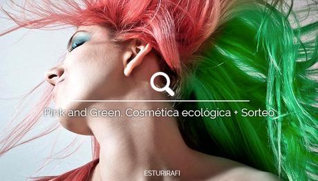 Pink and Green cosmética ecológica + Sorteo