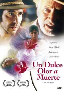 DULCE OLOR A MUERTE, UN ( Sweet Scent of Death) (España, México, Argentina; 1999) Drama, Intriga