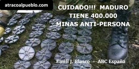 ¡CUIDADO! MADURO TIENE 400.000 MINAS ANTIPERSONA