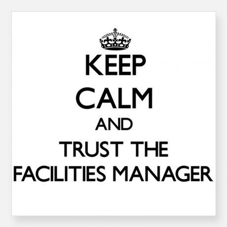 keep_calm_and_trust_the_facilities_manager_sticker Dirección y Gestión de Inmuebles. FACILITY MANAGEMENT para Arquitectos.