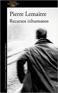 Pierre Lemaitre - Recursos inhumanos (crítica)