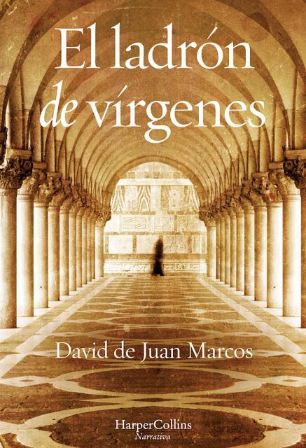 'El ladrón de vírgenes' de David de Juan Marcos El ladrón de vírgenes- Harper Collins Ibérica
