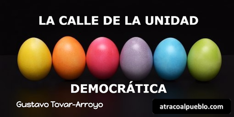 LA CALLE DE LA UNIDAD DEMOCRÁTICA