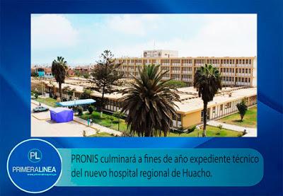 NUEVO HOSPITAL REGIONAL DE HUACHO SERÁ UNA REALIDAD…