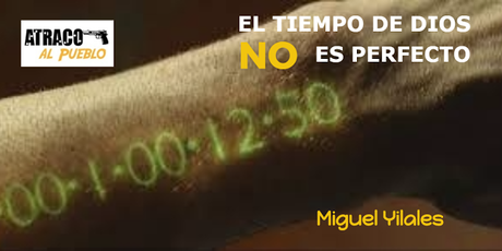 EL TIEMPO DE DIOS NO ES PERFECTO
