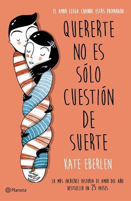 Quererte no es sólo cuestión de suerte - Kate Eberlen Quererte no es sólo cuestión de suerte - Kate Eberlen