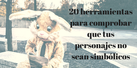 20 Test para evaluar a tus personajes 20 Test para evaluar a tus personajes