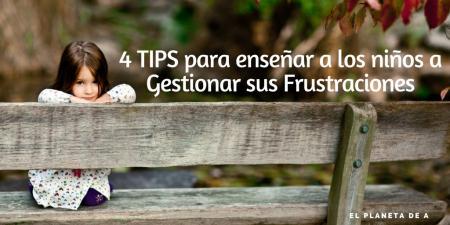 4 Tips para enseñar a los niños a gestionar las frustraciones