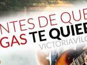 Antes digas quiero Victoria Vilchez