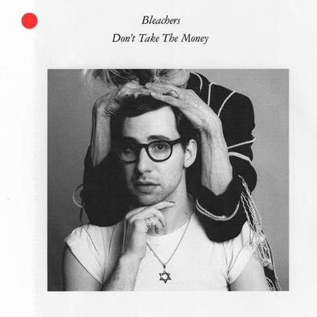 Bleachers presenta su nuevo single “Don’t Take The Money