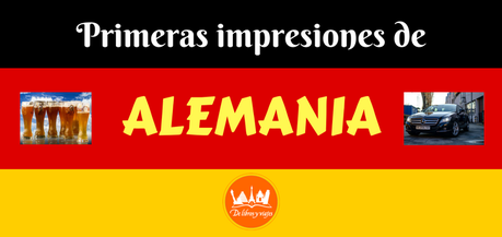 Primeras impresiones de Alemania