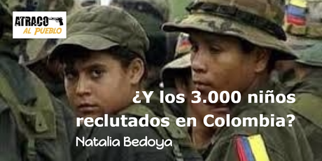 ¿Y LOS 3.OOO NIÑOS RECLUTADOS EN COLOMBIA?