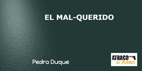 EL MAL-QUERIDO