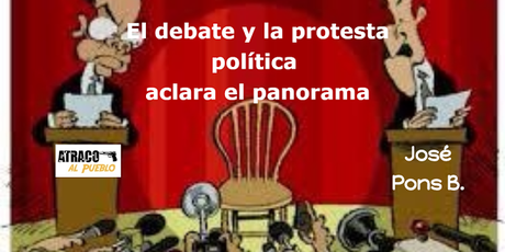 EL DEBATE Y LA PROTESTA POLÍTICA ACLARA EL PANORAMA