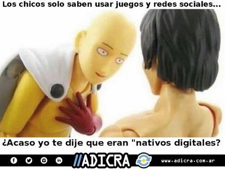 ¿Acaso yo te dije que eran nativos digitales?