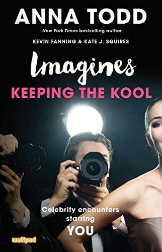 Imagines: Keeping the Kool (Imagines: Celebrity Encounters Starring You) by [Todd, Anna, Fanning, Kevin, Squires, Kate J.]