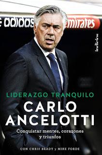 Liderazgo tranquilo Carlo Ancelotti conquistar mentes, corazones y triunfos