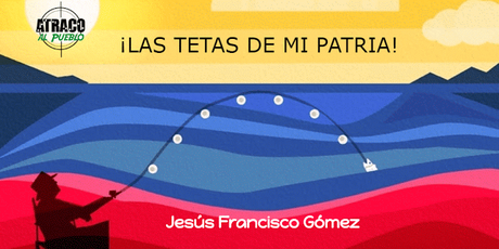 ¡LAS TETAS DE MI PATRIA!