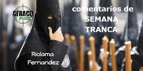 COMENTARIOS DE SEMANA TRANCA