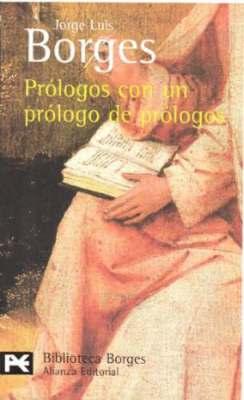 Prólogos con un prólogo de prólogos. Borges