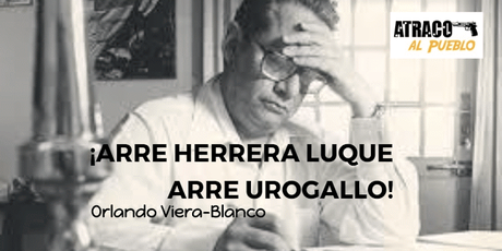 ¡ARRE HERRERA LUQUE, ARRE UROGALLO!