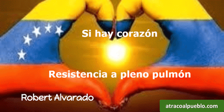 SI HAY CORAZÓN, RESISTENCIA A PLENO PULMÓN