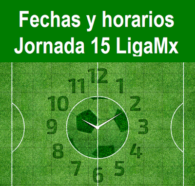 Guía de la jornada 15 del futbol mexicano Guía de la jornada 15 del futbol mexicano