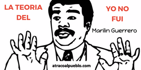 LA TEORIA DEL YO NO FUI